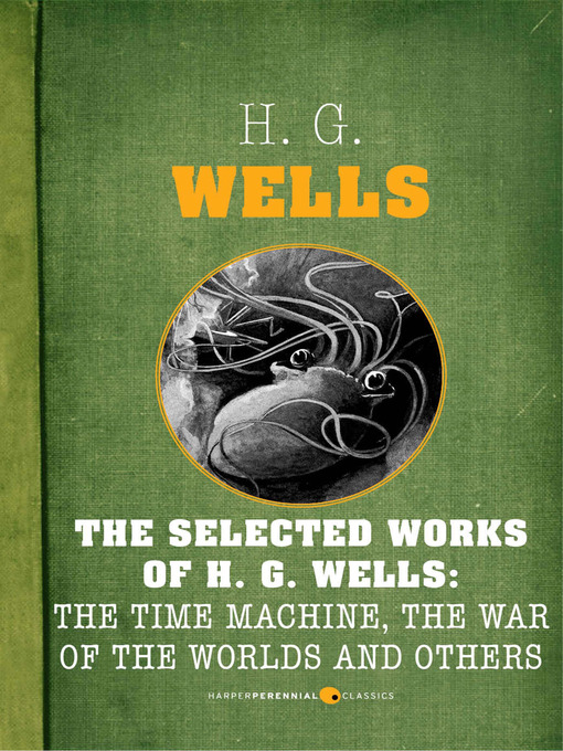 Title details for The Selected Works of H.G. Wells by H. G. Wells - Available